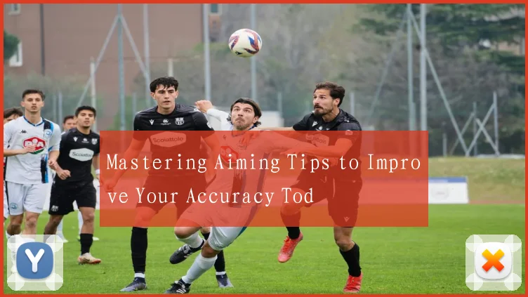 Mastering Aiming Tips to Improve Your Accuracy Tod